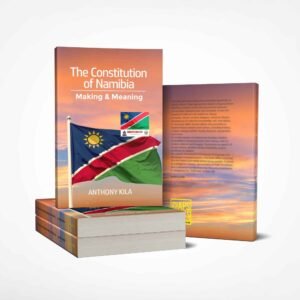 The Constitution of Namibia: Making and Meaning
